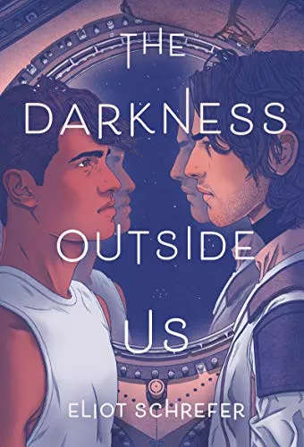 The Darkness Outside Us by Eliot Schrefer—M/M romance book cover