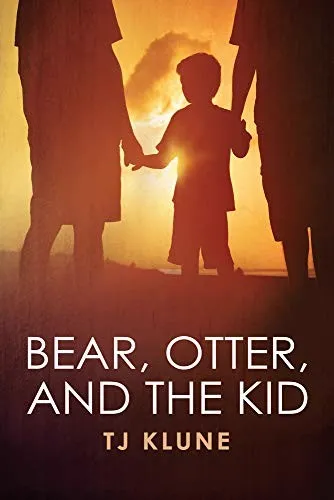 Bear, Otter, and the Kid by TJ Klune—M/M romance book cover
