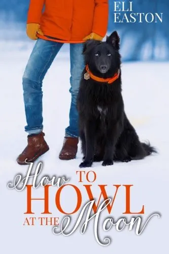 How to Howl at the Moon by Eli Easton—M/M romance book cover