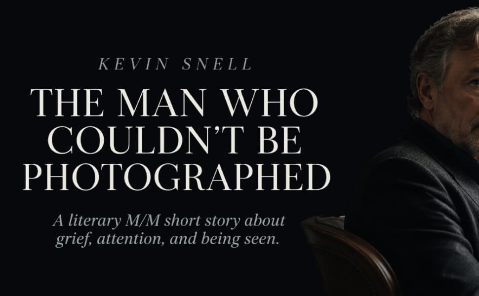 The Man Who Couldn’t Be Photographed—M/M short story