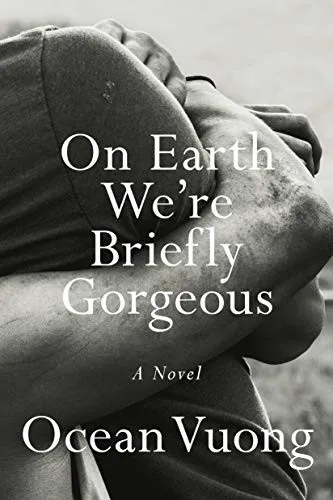 On Earth We're Briefly Gorgeous by Ocean Vuong—M/M romance book cover