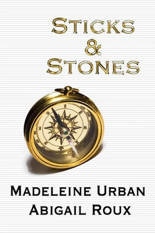 Sticks & Stones by Abigail Roux and Madeleine Urban—M/M romance book cover